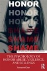 Roxanne Khan - Psychology of Honor Abuse, Violence, and Killings