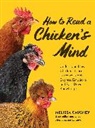 Melissa Caughey, Caughey Melissa - How to Read a Chicken''s Mind