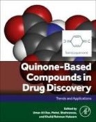Umar Ali Dar, Khalid Rehman Hakeem, Hakeem Khalid Rehman, Mohd Shahnawaz, Mohd. Shahnawaz, Umar Ali Dar - Quinone-Based Compounds in Drug Discovery