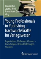 Christoph Bl&auml;si, Lisa G&uuml;rtler, Joanna Rietl, Lisa G&uuml;rtler, Laura Marie Zinganell, Joanna Rietl... - Young Professionals in Publishing - Nachwuchskr&auml;fte im Verlagswesen
