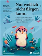 Natalie Aoun, Seline Kwasny, Liv Trine Sallander, Anika Sch&ouml;nwetter, Ricarda Steinmayr - Nur weil ich nicht fliegen kann...