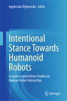 Agnieszka Wykowska - Intentional Stance Towards Humanoid Robots