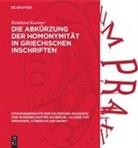 Reinhard Koerner - Die Abk&uuml;rzung der Homonymit&auml;t in griechischen Inschriften