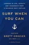Brett Crozier, Brett Crozier - Surf When You Can