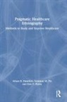 Erin P. Finley, Gemmae M. Fix, Alison B. Hamilton, Alison B. Fix Hamilton - Pragmatic Healthcare Ethnography