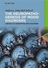 Anthony John McClelland - The Neuropathogenesis of Mood Disorders