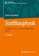 Schew-Ram Mehra - Stadtbauphysik