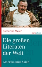 Katharina Maier - Die gro&szlig;en Literaten der Welt