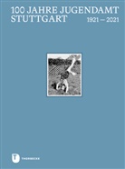 Landeshauptstadt Stuttgart Jugendamt, Landeshauptstadt Stuttgart Jugendamt - 100 Jahre Jugendamt Stuttgart