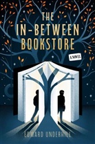 Edward Underhill - The In-Between Bookstore