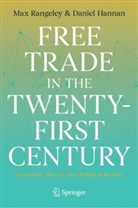 Hannan, Daniel Hannan, Max Rangeley - Free Trade in the Twenty-First Century