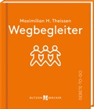 Maximilian Hubertus Theissen, Maximilian Hubertus Theissen - Wegbegleiter