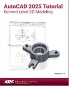 Randy H. Shih - AutoCAD 2025 Tutorial Second Level 3D Modeling