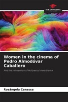 Ros&acirc;ngela Canassa - Women in the cinema of Pedro Almod&oacute;var Caballero