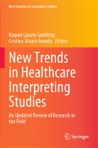 &Aacute;lvaro Aranda, Cristina &Aacute;lvaro Aranda, Raquel L&aacute;zaro Guti&eacute;rrez - New Trends in Healthcare Interpreting Studies