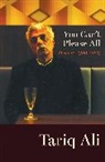 Tariq Ali - You Can''t Please All