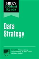 Thomas H. Davenport, Davenport Thomas H., Harvard Business Review, Marco Iansiti, Iansiti Marco, Satya Nadella... - HBR's 10 Must Reads on Data Strategy (featuring "Democratizing Transformation" by Marco Iansiti and Satya Nadella)