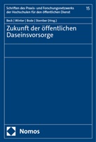 Joachim Beck, Thomas Bode, Thomas Bode u a, J&uuml;rgen Stember, Thorben Winter - Zukunft der &ouml;ffentlichen Daseinsvorsorge