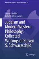 Steven S Schwarzschild, Steven S. Schwarzschild, H Weiss, George Y. Kohler, Daniel H. Weiss, George Y Kohler - Judaism and Modern Western Philosophy: Collected Writings of Steven S. Schwarzschild