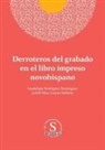 Judith Elisa Corpus Salda&ntilde;a, Guadalupe Rodr&iacute;guez Dom&iacute;nguez - Derroteros del grabado en el libro impreso novohispano