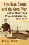 Peter C. Stewart, Stewart Peter C. - American Sports and the Great War