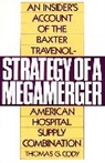 Thomas G. Cody, Cody Thomas G. - Strategy of a Megamerger