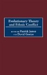 David Goetze, Goetze David, Patrick James - Evolutionary Theory and Ethnic Conflict