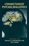 Nick Chater, Chater Nick, Morten H. Christiansen, Christiansen Morten H. - Connectionist Psycholinguistics