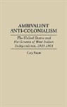 Cary Fraser, Fraser Cary - Ambivalent Anti-Colonialism