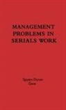 Daniel Gore, Gore Daniel, Peter Spyers-Duran, Spyers-Duran Peter, Unknown - Management Problems in Serials Work