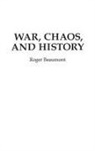 Roger Beaumont - War, Chaos, and History