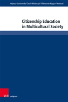 Czech-W, Celina Czech-W&iquest;odarczyk, Celi Czech-Wlodarczyk, Celina Czech-Wlodarczyk, Daria Hejwosz-Gromkowska, Daria (Ass.-Prof. Dr.) Hejwosz-Gromkowska... - Citizenship Education in Multicultural Society