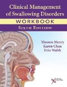 Karen Chan, Erin H. Walsh, Thomas Murry, Murry Thomas, Erin H. Walsh - Clinical Management of Swallowing Disorders Workbook