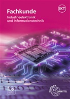 G&uuml;nther Buchholz, Monika Burgmaier, Christian Gmeiner, Oliver Gomber, Bernhard Grimm, Gregor H&auml;berle... - Fachkunde Industrieelektronik und Informationstechnik