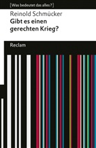Reinold Schm&uuml;cker - Gibt es einen gerechten Krieg?