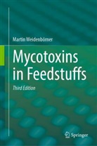 Martin Weidenb&ouml;rner - Mycotoxins in Feedstuffs