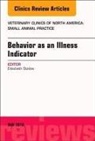 Liz Stelow - Behavior as an Illness Indicator, An Issue of Veterinary Clinics of North America: Small Animal Practice