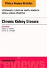 Larry D Cowgill, Larry D. Cowgill, Cowgill Larry D., David J Polzin, David J. Polzin, Polzin David J. - Chronic Kidney Disease, An Issue of Veterinary Clinics of North America: Small Animal Practice