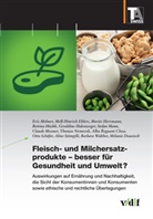 M&eacute;lanie Douziech, Melf-Hinrich Ehlers, Mo Herrmann, Moritz Herrmann, Bettina H&ouml;chli, Geraldine Holenweger... - Fleisch- und Milchersatzprodukte - besser f&uuml;r Gesundheit und Umwelt?