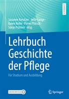 Susanne Kreutzer, Jette Lange, Karen Nolte, Karen Nolte u a, Pierre Pf&uuml;tsch, S&uuml;nje Pr&uuml;hlen - Lehrbuch Geschichte der Pflege