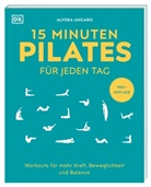 Alycea Ungaro, DK Verlag, DK Verlag - 15 Minuten Pilates f&uuml;r jeden Tag
