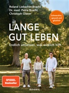 Petra Bracht, Chr Glaser, Christoph Glaser, Roland Liebscher-Bracht - Lange gut leben