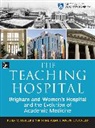 Loscalzo Joseph, Tishler Peter, Wenc Christine - The Teaching Hospital: Brigham and Women's Hospital and the Evolution of Academic Medicine