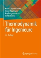 An Kaufmann, Andr&eacute; Kaufmann, Langeheinecke, Kay Langeheinecke, Klaus Langeheinecke, Klaus (Prof. Dr.-Ing.) Langeheinecke... - Thermodynamik f&uuml;r Ingenieure