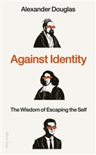 Alexander Douglas - Against Identity