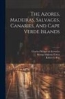 Charles Philippe de Kerhallet, George Muirson Totten, United States Hydrographic Office - The Azores, Madeiras, Salvages, Canaries, And Cape Verde Islands