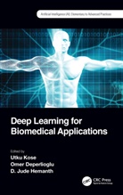 Utku (Suleyman Demirel U. Kose, Omer Deperlioglu, D. Jude Hemanth, Utku Kose, Kose Utku - Deep Learning for Biomedical Applications