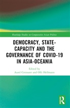 Aurel (University of Heidelberg Croissant, Aurel Croissant, Croissant Aurel, Olli Hellmann, Hellmann Olli - Democracy, State Capacity and the Governance of Covid 19 in Asia