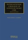 Malcolm Clarke, Malcolm (St John''s College Clarke, Clarke Malcolm - International Carriage of Goods By Road: Cmr