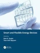 Ram K. Nguyen Gupta, Ram K. Gupta, Tuan Anh Nguyen - Smart and Flexible Energy Devices